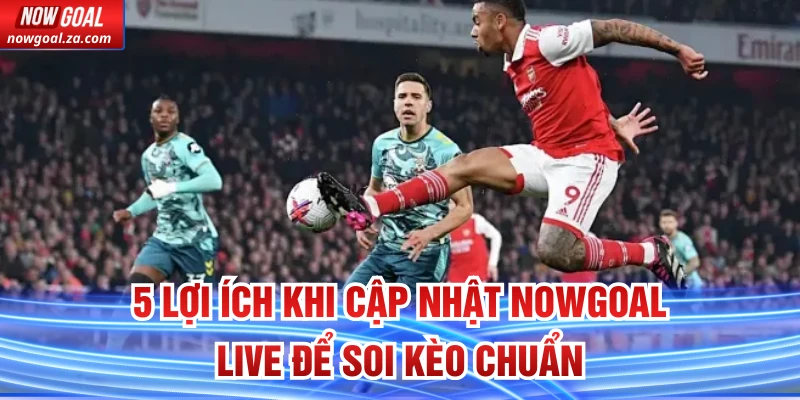 Cập Nhật Nowgoal Live