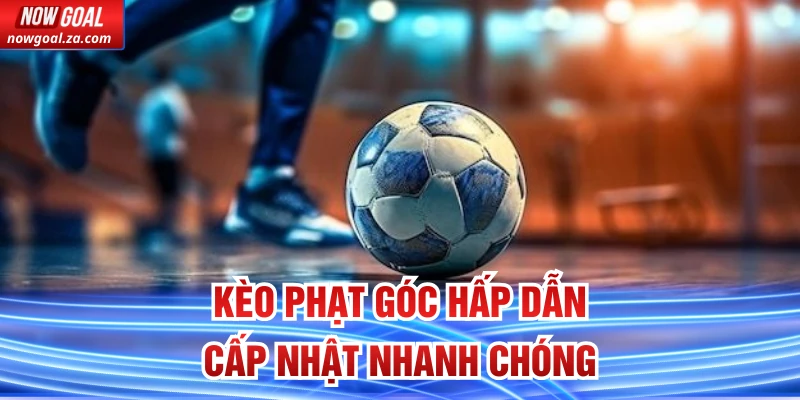 Kèo phạt góc hấp dẫn, cấp nhật nhanh chóng